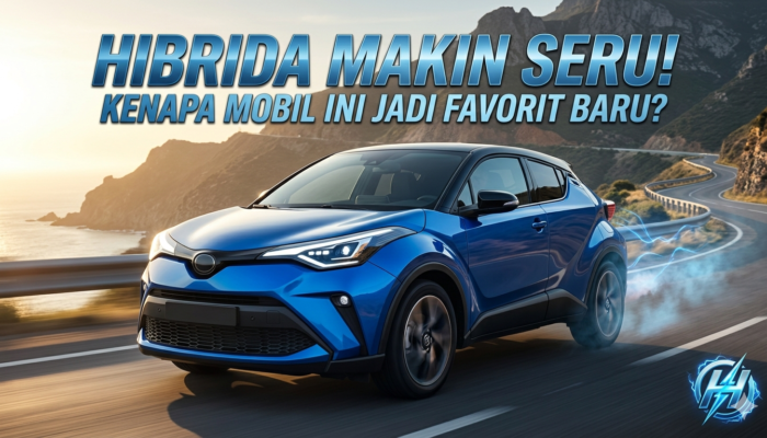 Hibrida Makin Seru! Kenapa Mobil Ini Jadi Favorit Baru di 2026?